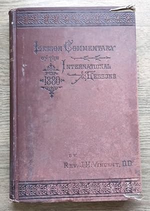 Image du vendeur pour The Lesson Commentary on the International Lessons for 1880 (Vincent's Lesson Series) mis en vente par Peter & Rachel Reynolds