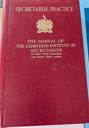 Secretarial Practice: The Manual of the Chartered Institute of Secretaries of Joint Stock Compani...