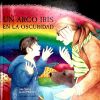 Seller image for Un arco iris en la oscuridad for sale by Agapea Libros