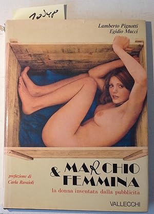 Marchio & Femmina La Donna Inventata Dalla Pubblicita - Prefazione Di Carla Ravaioli