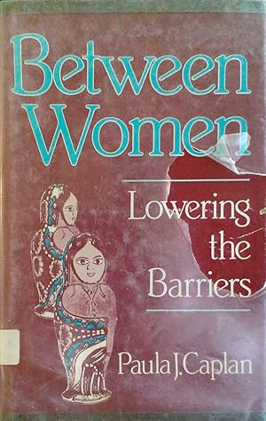 Between Women Lowering the Barriers