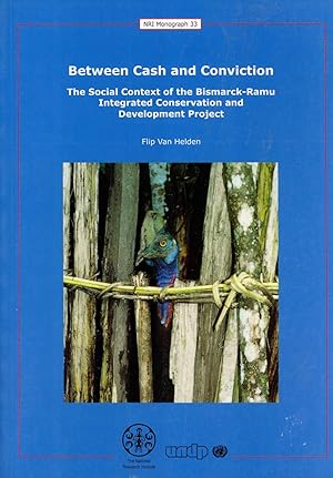 Immagine del venditore per Between Cash and Conviction: The Social Context of the Bismarck-Ramu Integrated Conservation and Development Project (NRI monograph 33) venduto da Masalai Press