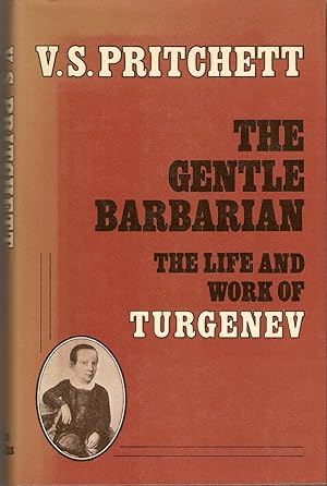 Seller image for The Gentle Barbarian : The life and work of Turgenev. for sale by City Basement Books