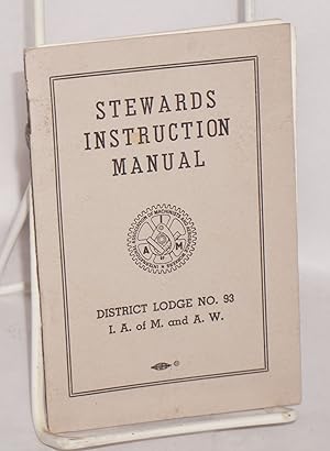 Stewards instruction manual District lodge no. 93 [with] Supplement shop stewards instruction man...