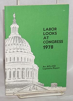 Seller image for Labor looks at Congress 1978: an AFL-CIO legislative report for sale by Bolerium Books Inc.