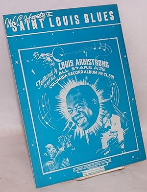 Bild des Verkufers fr W. C. Handy's Saint Louis Blues: featured by Louis Armstrong and his All Stars in the Columbia record album no. CL 591 [sheet music] zum Verkauf von Bolerium Books Inc.