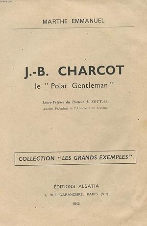 Seller image for J-B. CHARCOT - LE "POLAR GENTLMAN" - COLLECTION "LES GRANDS EXEMPLES". for sale by Le-Livre