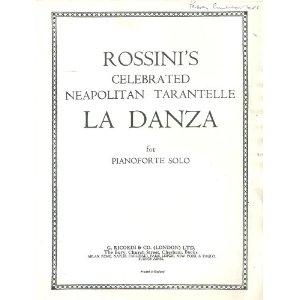 Imagen del vendedor de Rossini's Celebrated Neapolitan Tarantelle 'La Danza' for Pianoforte Solo Rossini's Celebrated Neapolitan Tarantelle 'La Danza' for Pianoforte Solo a la venta por sculptorpaul