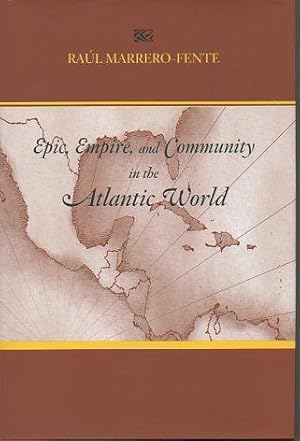 Epic, Empire, and Community in the Atlantic World: Silvestre de Balboa's "Espejo de paciencia"