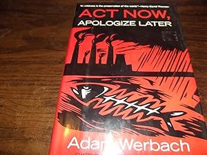 Act Now, Apologize Later