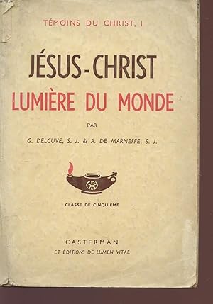 Bild des Verkufers fr JESUS-CHRIS LUMIRE DU MONDE - COLLECTION "TEMOINS DU CHRIST - NOUVELLE EDITION - CONFORME AU PROGRAMME ETABLI PAR LA COMMISSION NATIONALE DU CATECHISME - CLASSE DE CINQUIEME. zum Verkauf von Le-Livre