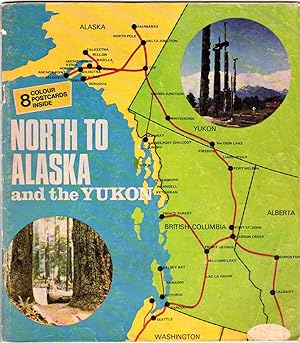 North to Alaska and the Yukon: a Guide to Travellers in The Land of the Future