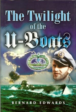 Image du vendeur pour THE TWILIGHT OF THE U-BOATS mis en vente par Paul Meekins Military & History Books