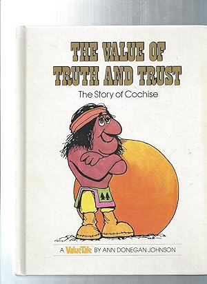 Imagen del vendedor de The Value of Truth and Trust: The Story of Cochise a la venta por ODDS & ENDS BOOKS