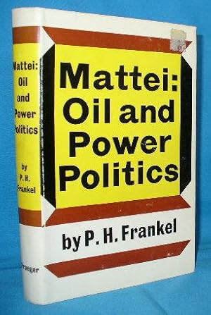 Mattei: Oil and Power Politics