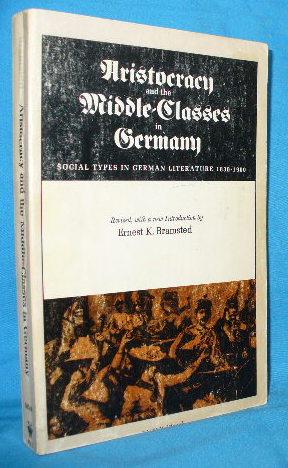 Bild des Verkufers fr Aristocracy and the Middle-Classes in Germany: Social Types in German Literature 1830-1900 zum Verkauf von Alhambra Books