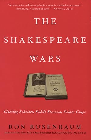 Seller image for The Shakespeare Wars: Clashing Scholars, Public Fiascoes, Palace Coups for sale by Kenneth A. Himber