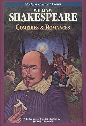 Modern Critical Views: William Shakespeare: Comedies & Romances