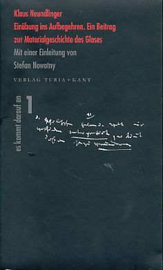 Einübung ins Aufbegehren. Ein Beitrag zur Materialgeschichte des Glases. Mit einer Einl. von Stef...