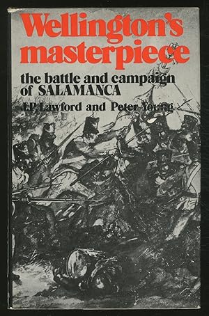 Seller image for Wellington's Masterpiece: The Battle and Campaign of Salamanca for sale by Between the Covers-Rare Books, Inc. ABAA