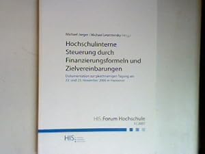 Seller image for Hochschulinterne Steuerung durch Finanzierungsformeln und Zielvereinbarungen - Dokumentation zur gleichnamigen Tagung am 22. und 23. November 2006 in Hannover. HIS : Forum Hochschule 4 - 2007; for sale by books4less (Versandantiquariat Petra Gros GmbH & Co. KG)