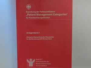 Erprobung der Fallklassifikation "Patient Management Categories" für Krankenhauspatienten - Anlag...