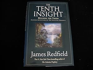 The Tenth Insight: Holding the Vision Further Adventures of the Celestine Prophecy
