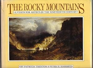 Seller image for The Rocky Mountains: A Vision for Artists in the Nineteenth Century for sale by Clausen Books, RMABA