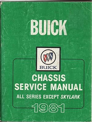 Image du vendeur pour 1981 Buick Chassis Service Manual. All Series Except Skylark mis en vente par Jonathan Grobe Books