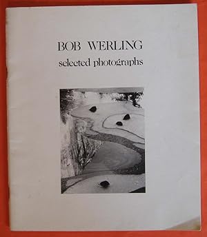 Imagen del vendedor de Bob Werling: Selected Photographs a la venta por Pistil Books Online, IOBA