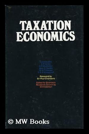 Seller image for Taxation Economics / by Alfred Roman Ilersic and Others ; Edited for Economic Research Council / by M. H. Cadman with a Foreword by Sir Paul Chambers for sale by MW Books Ltd.