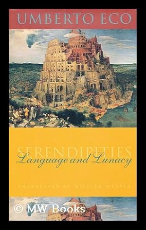 Bild des Verkufers fr Serendipities : Language & Lunacy / Umberto Eco ; Translated by William Weaver zum Verkauf von MW Books Ltd.