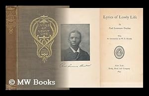 Seller image for Lyrics of Lowly Life / by Paul Laurence Dunbar ; with an Introduction by W. D. Howells for sale by MW Books Ltd.