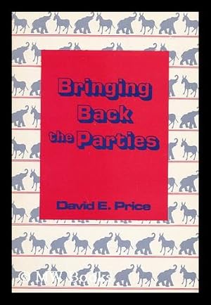 Seller image for Bringing Back the Parties / David E. Price for sale by MW Books Ltd.