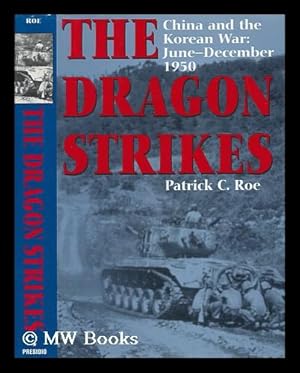 Seller image for The Dragon Strikes : China and the Korean War : June-December 1950 for sale by MW Books Ltd.