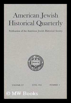 Imagen del vendedor de American Jewish Historical Quarterly - Volume LV - June, 1966 - Number 4 a la venta por MW Books Ltd.