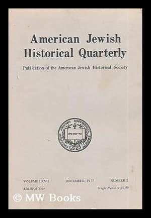 Image du vendeur pour American Jewish Historical Quarterly - Volume LXVII - December, 1977 - Number 2 mis en vente par MW Books Ltd.