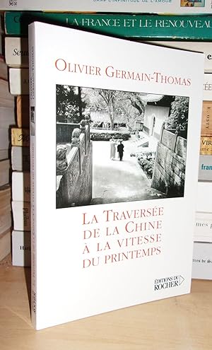 Bild des Verkufers fr LA TRAVERSEE DE LA CHINE A LA VITESSE DU PRINTEMPS zum Verkauf von Planet's books