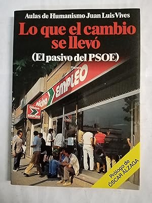 Imagen del vendedor de LO QUE EL CAMBIO SE LLEVO (EL PASIVO DEL PSOE) a la venta por Gibbon Libreria