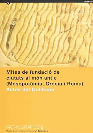 Imagen del vendedor de MITES DE FUNDACIO DE CIUTATS AL MON ANTIC (MESOPOTAMIA, GRECIA I ROMA) :Actas del Col.loqui a la venta por LA TIENDA DE PACO