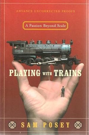 Seller image for PLAYING WITH TRAINS : A Passion Beyond Scale for sale by Grandmahawk's Eyrie