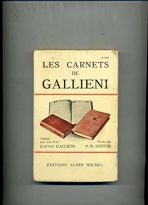 LES CARNETS DE GALLIENI- Publiés par son fils Gaêtan Galliéni . Notes de P.B. Gheusi . Portrait e...