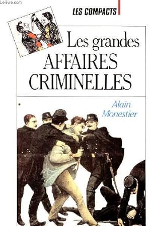 Imagen del vendedor de LES GRANDES AFFAIRES CRIMINELLES - COLLECTION "LES COMPATCS". a la venta por Le-Livre