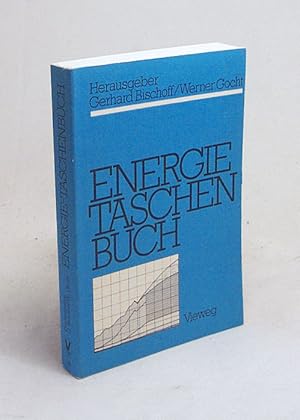 Image du vendeur pour Energietaschenbuch / Gerhard Bischoff ; Werner Gocht (Hrsg.). Autoren Friedrich Adler . mis en vente par Versandantiquariat Buchegger