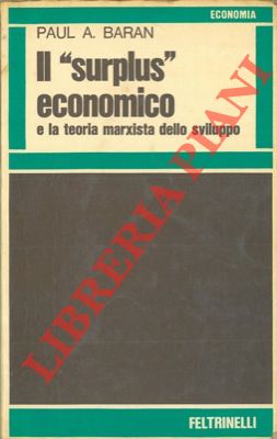 Il "surplus" economico e la teoria marxista dello sviluppo.