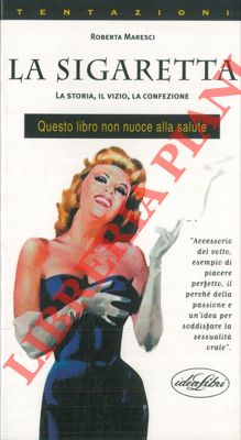 Immagine del venditore per La sigaretta. La storia, il vizio, la confezione. venduto da Libreria Piani