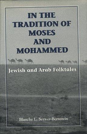 Seller image for IN THE TRADITION OF MOSES AND MOHAMMED: Jewish and Arab Folktales for sale by By The Way Books