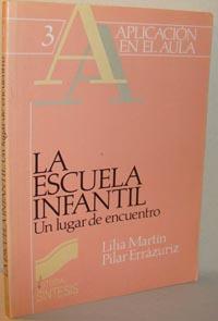 Seller image for LA ESCUELA INFANTIL. Un lugar de encuentro for sale by EL RINCN ESCRITO
