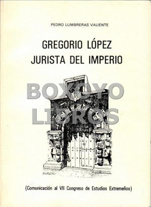 Imagen del vendedor de Gregorio Lpez, jurista del Imperio a la venta por Boxoyo Libros S.L.