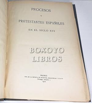 Procesos de protestantes españoles en el Siglo XVI